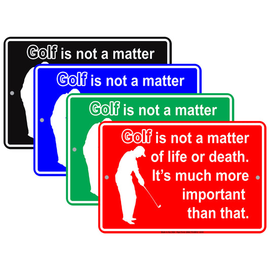 Golf Is Not A Matter Of Life Or Death It's Much More Important Than That Enthusiasts Epic Aluminum