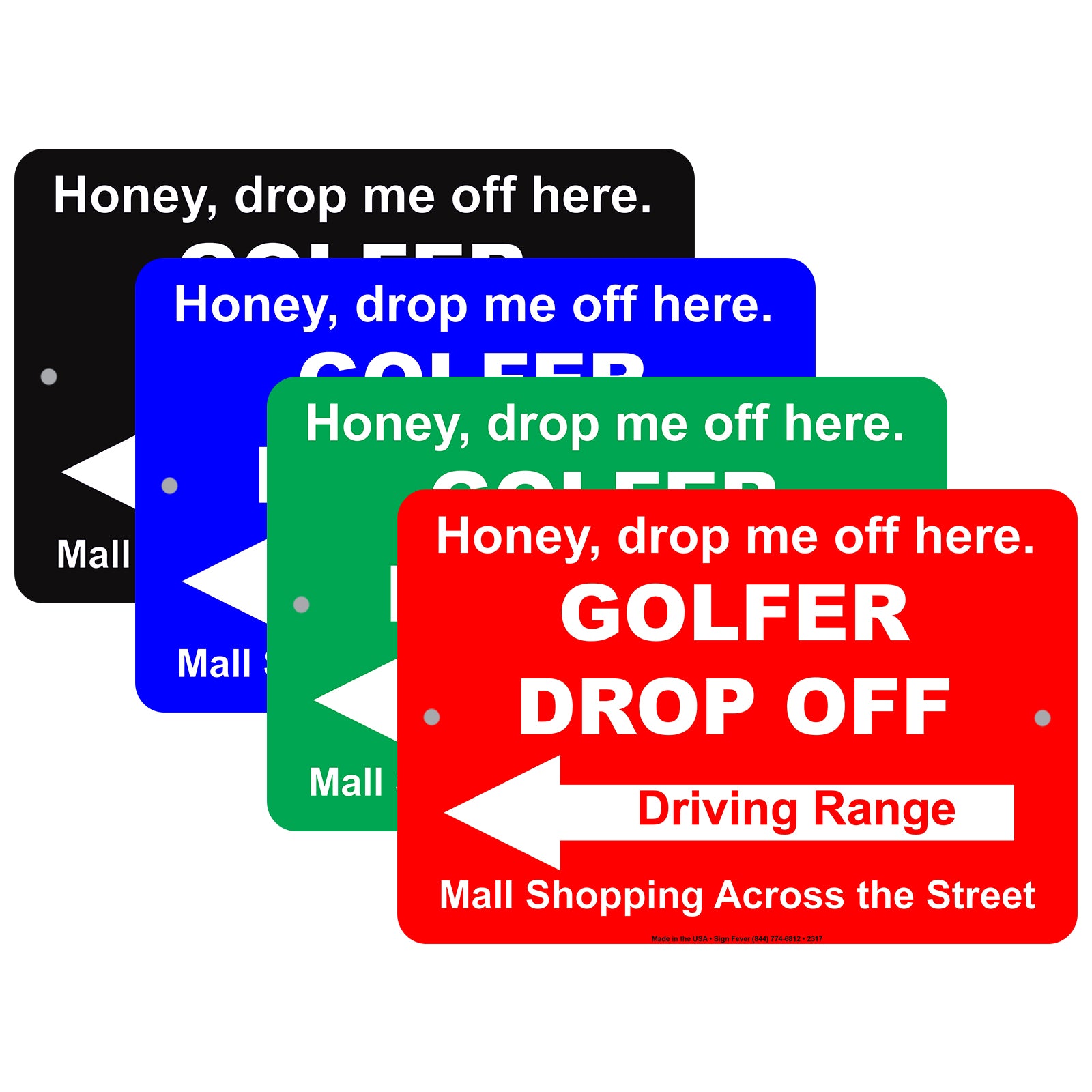 Honey Drop Me Off Here Golfer Drop Off Driving Range Mall Shopping Across The Street Epic Aluminum