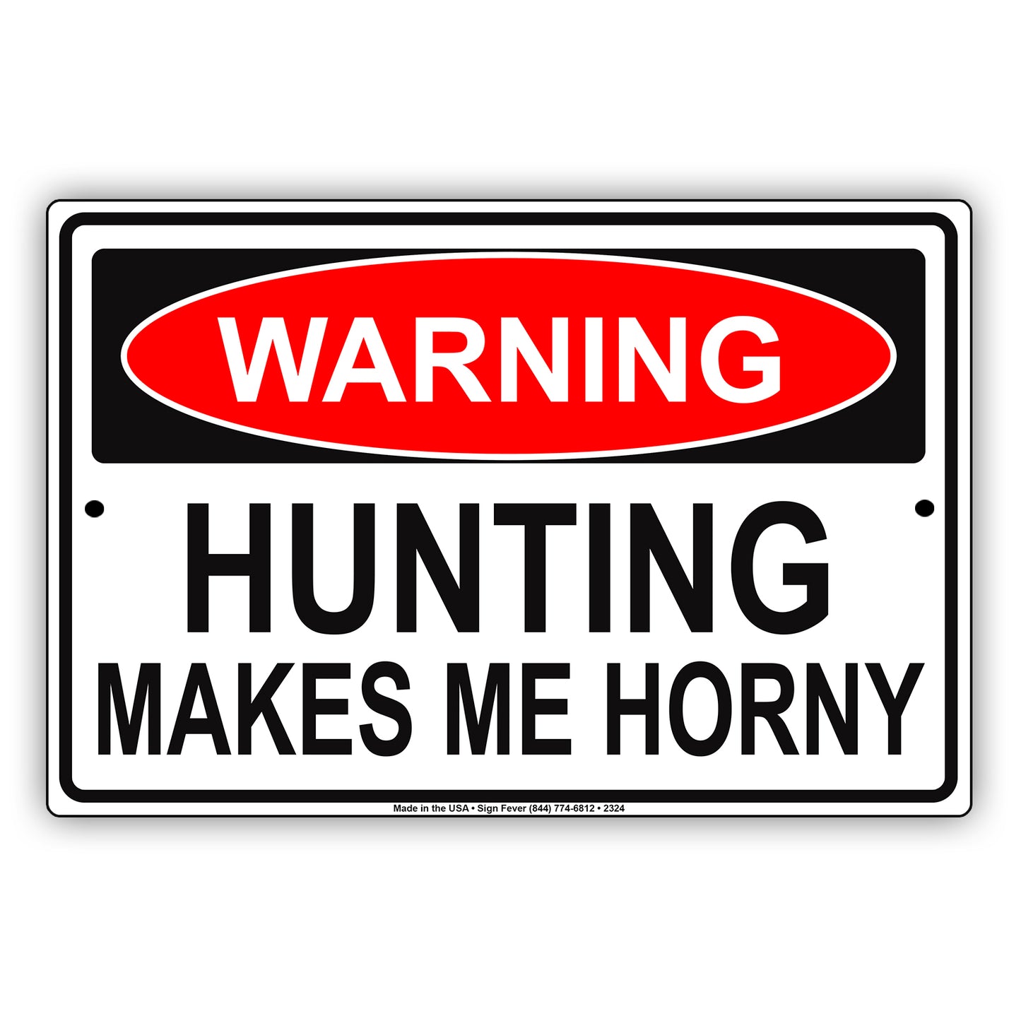 Warning Hunting Makes Me Horny Alert Aluminum Metal Sign Plate