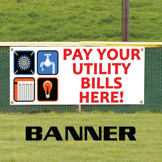 Utility Bills Payment Service - Pay Your Bills Here! Vinyl Banner Sign