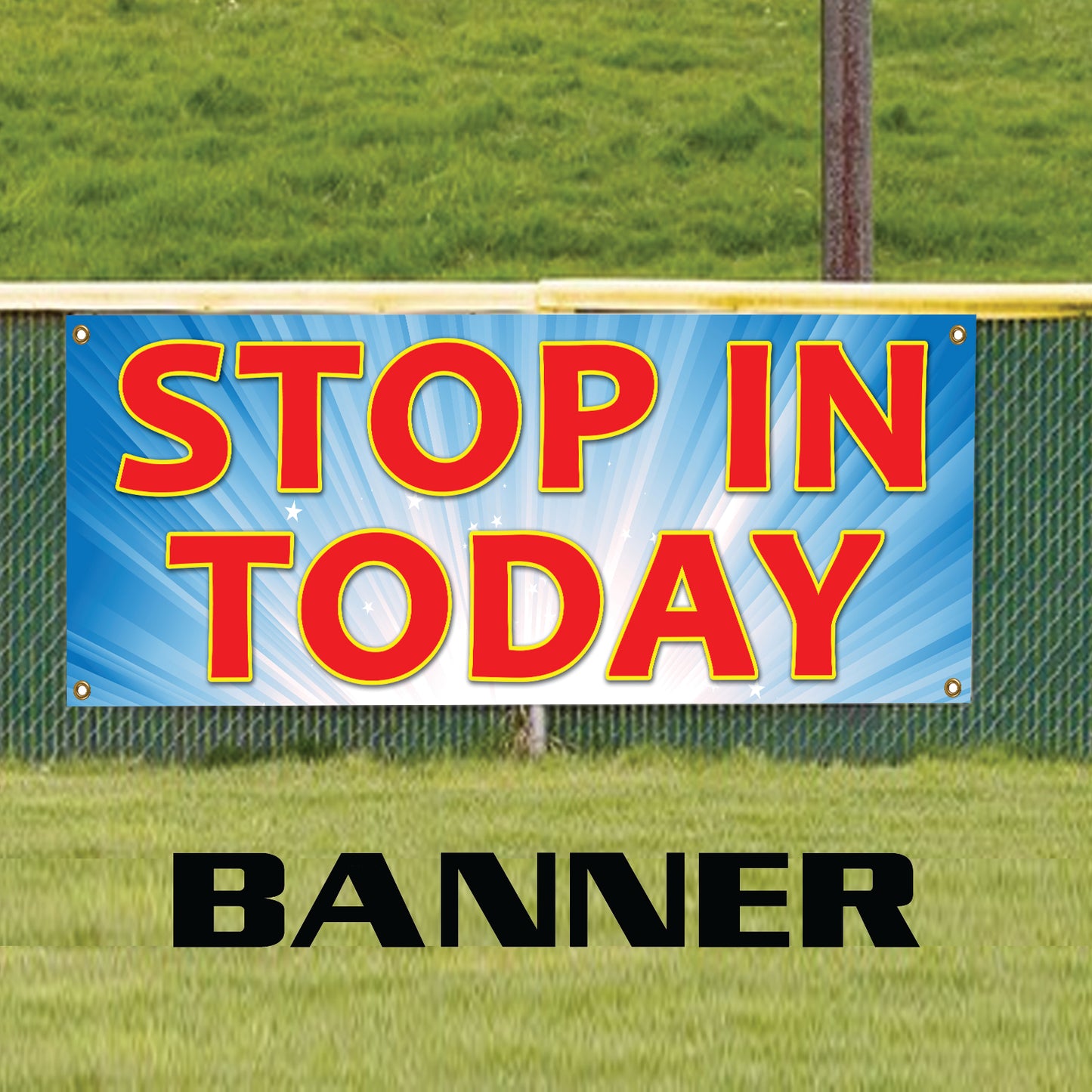 Stop In Today Advertising Marketing Vinyl Banner Sign