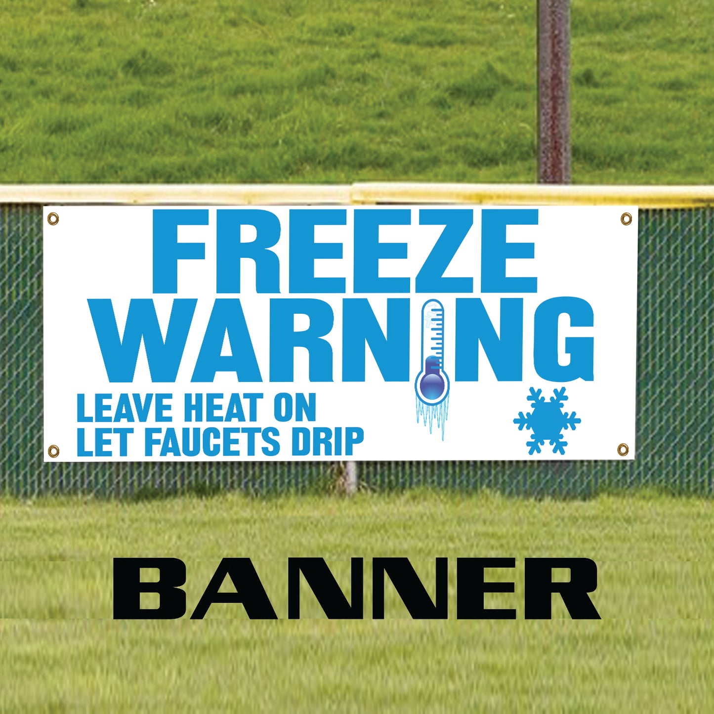 Freeze Warning Leave Heat On Let Faucets Drip Advertising Vinyl Banner Sign