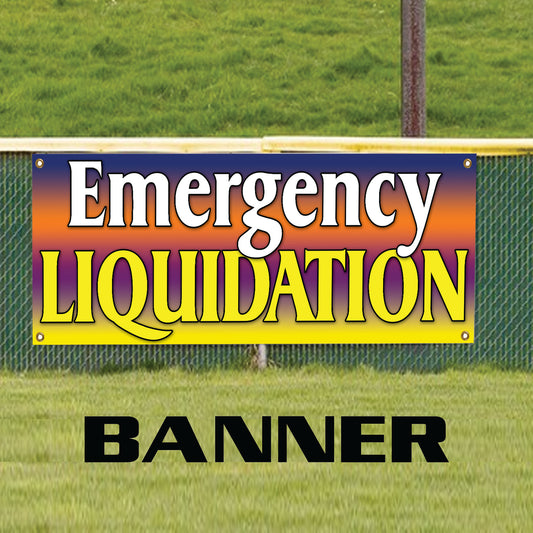 Emergency Liquidation Vinyl Banner Sign