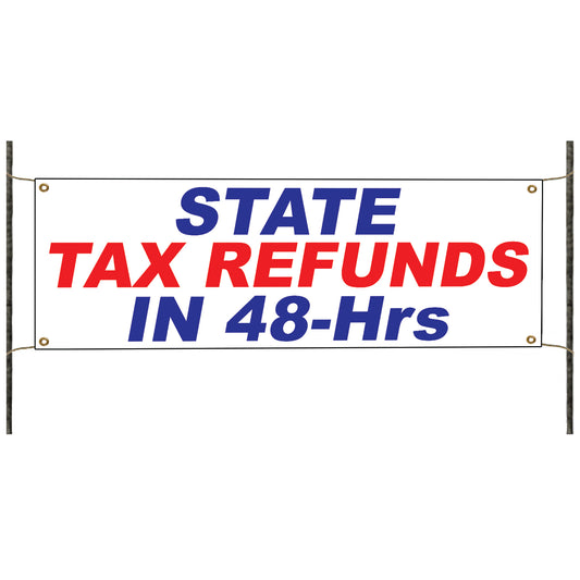 State Tax Refund In 48-Hrs Vinyl Banner Sign