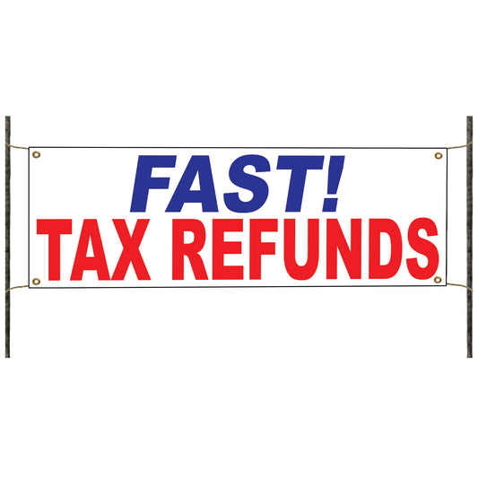 Fast Tax Refunds Banner Sign