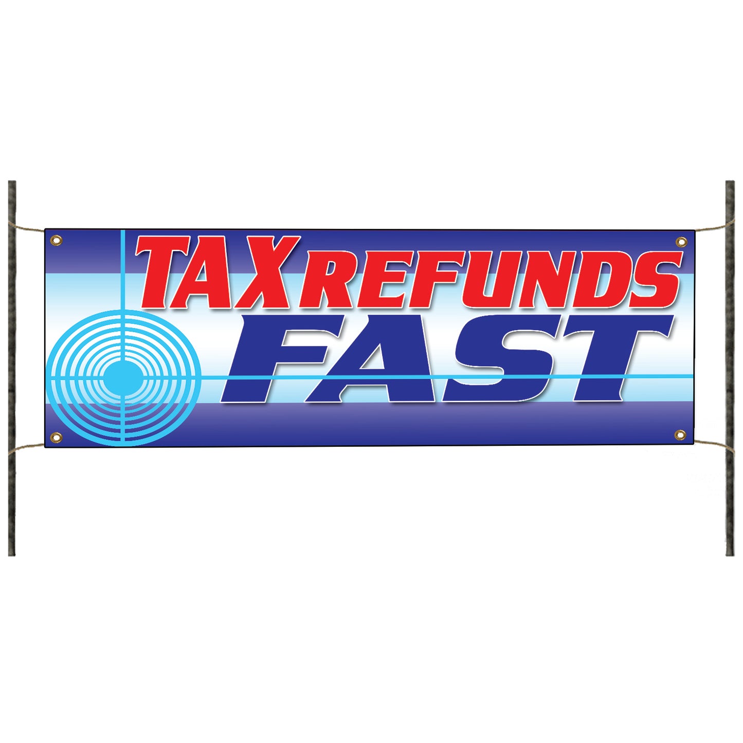 Tax Refunds Fast Vinyl Banner Sign