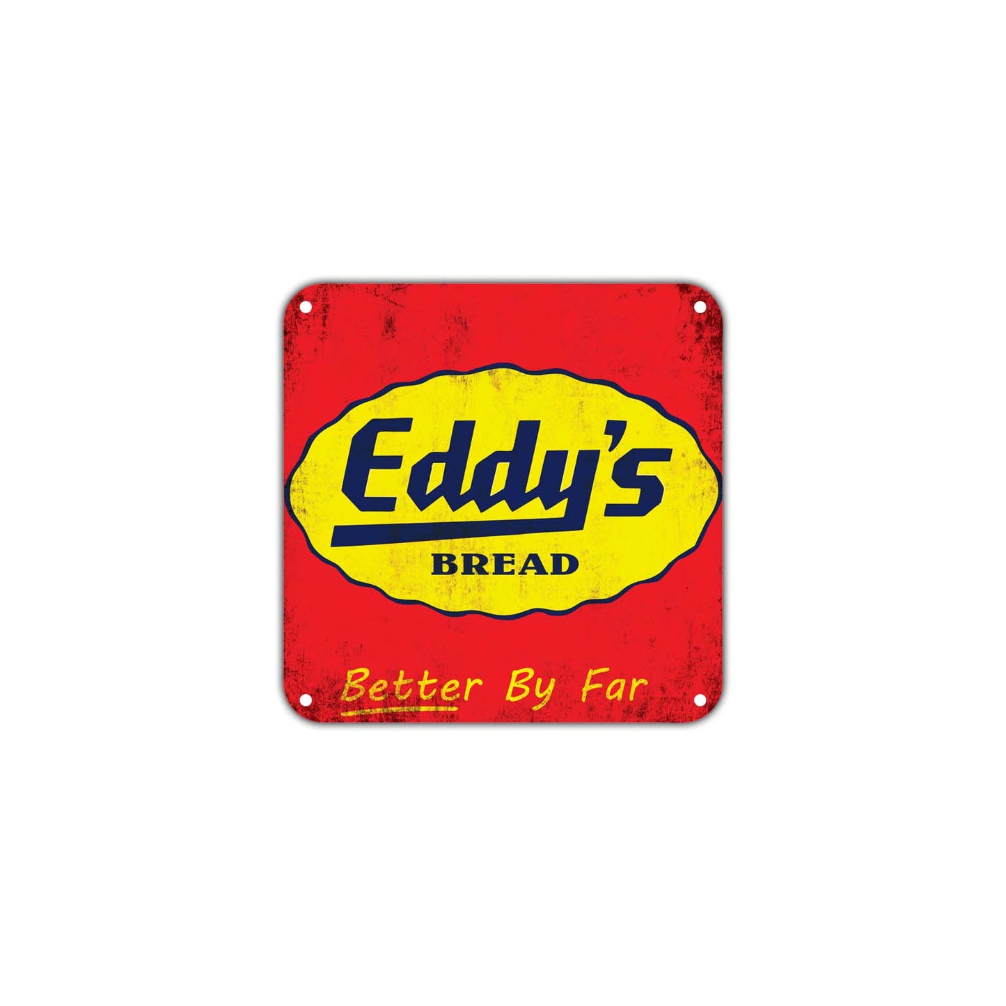 Eddy's Bread Better by Far Wall Decor Art Retro Vintage Aluminum Plate Gift Metal Sign
