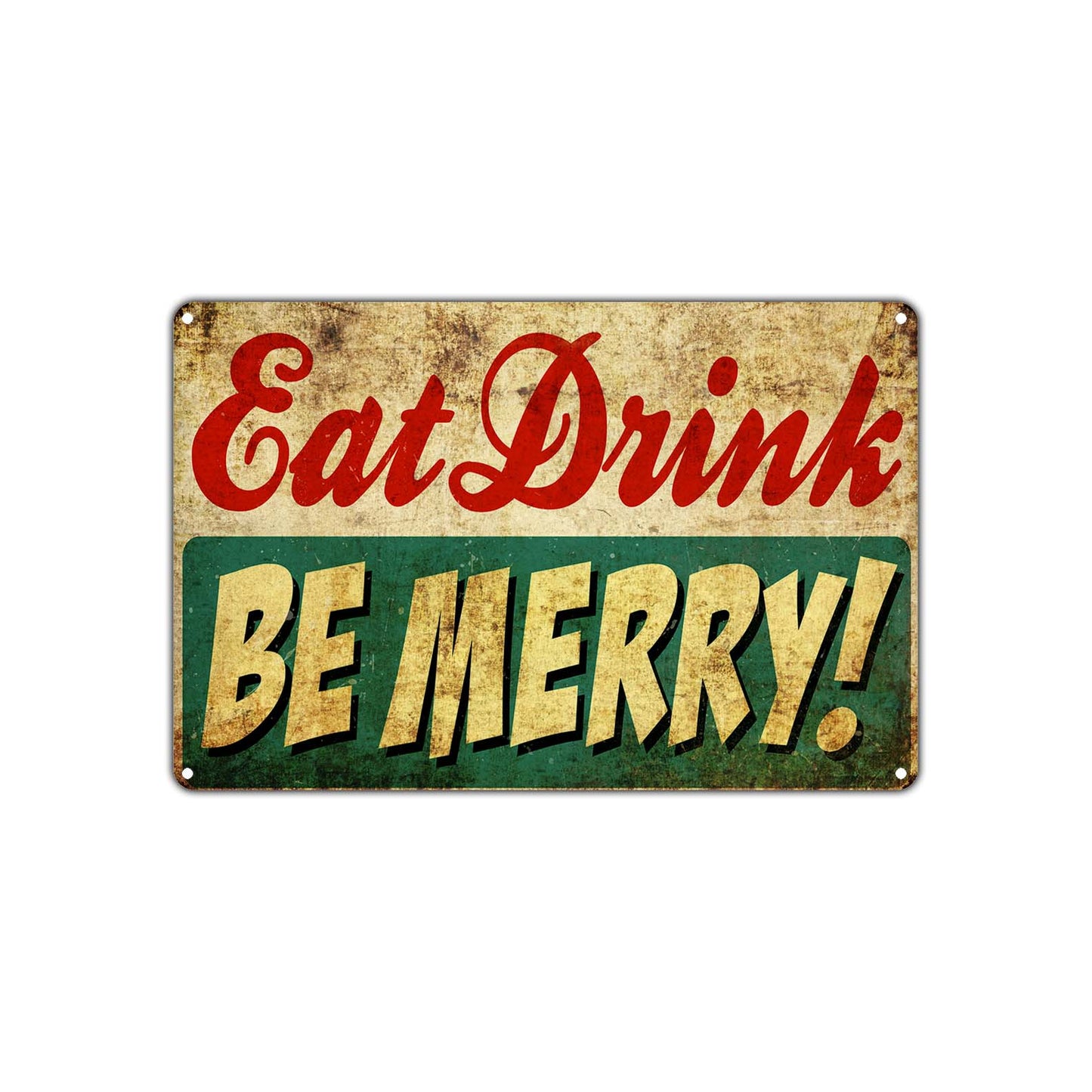 Eat Drink Be Merry! Fun Times Enjoy Festive Events Vintage Sign