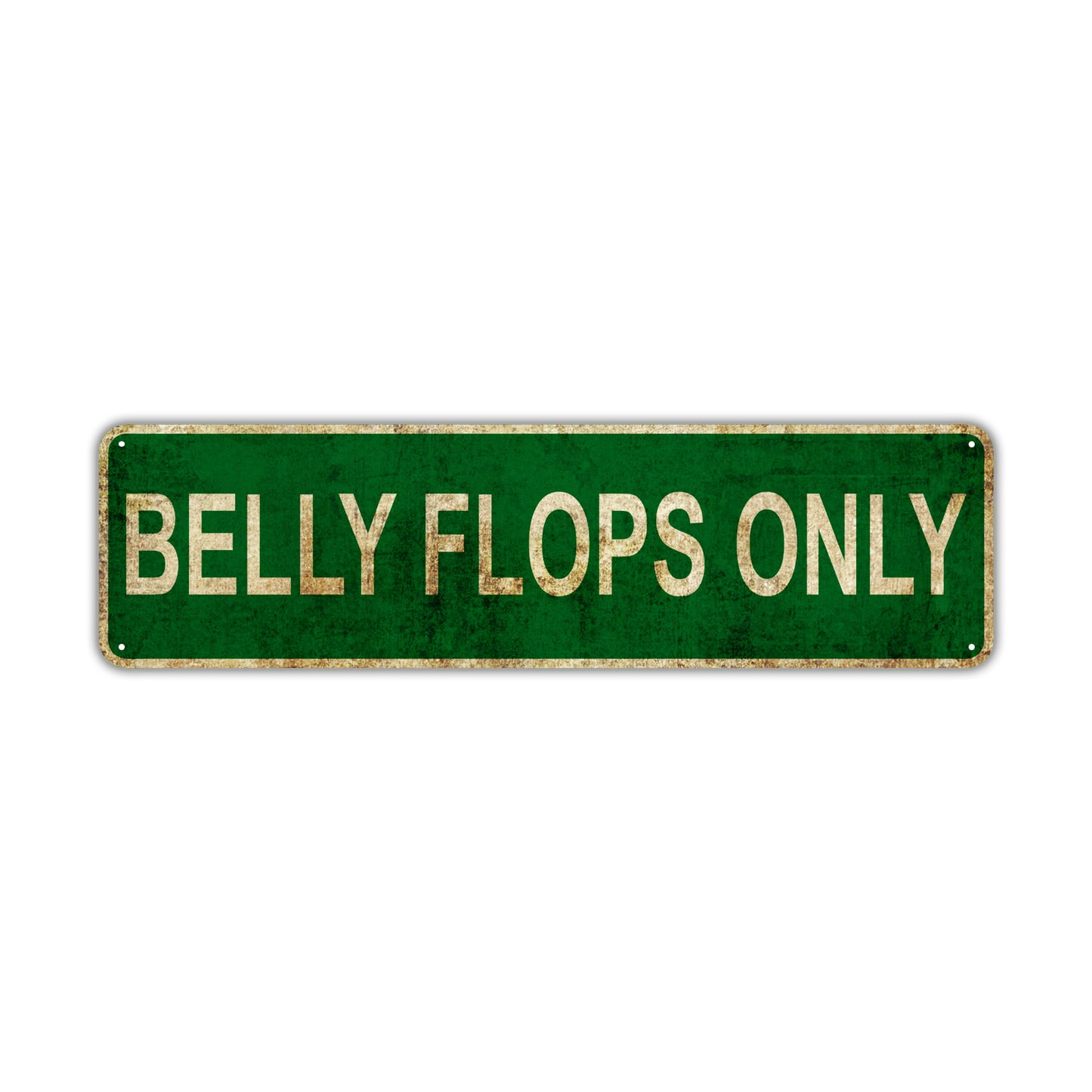Belly Flops Only Vintage Retro Street Novelty Sign Rustic Metal Aluminum Decor Wall Man Shop Cave Bar Gift