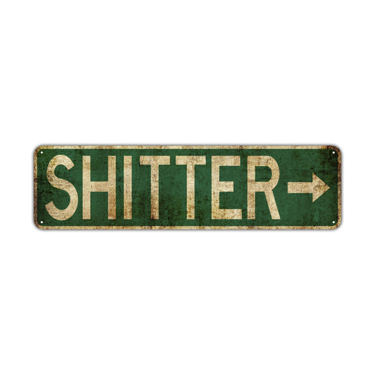 Shitter Vintage Retro Street Novelty Sign Rustic Metal Aluminum Decor Wall Man Shop Cave Bar Gift