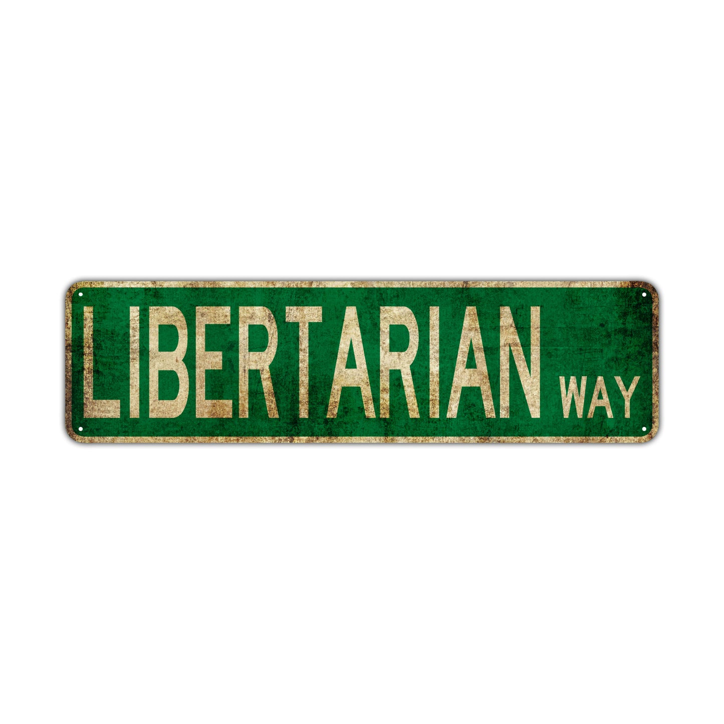Libertarian Way Vintage Retro Street Novelty Sign Rustic Metal Aluminum Decor Wall Man Shop Cave Bar Gift