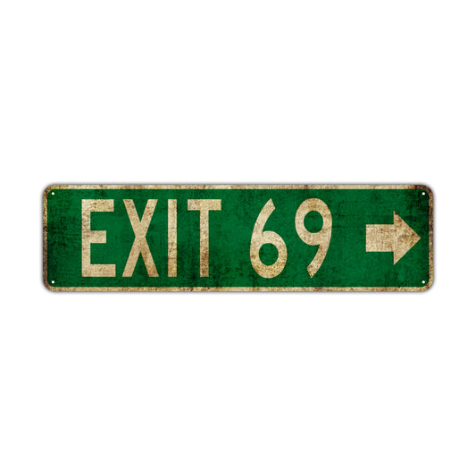 Exit 69 Vintage Retro Street Novelty Sign Rustic Metal Aluminum Decor Wall Man Shop Cave Bar Gift