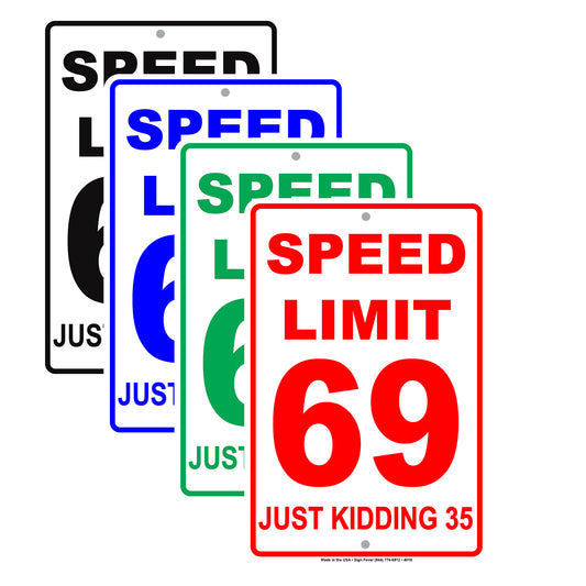 Speed Limit 69 Just Kidding 35 MPH Humor Dirty Jokes Funny Warning Notice Aluminum