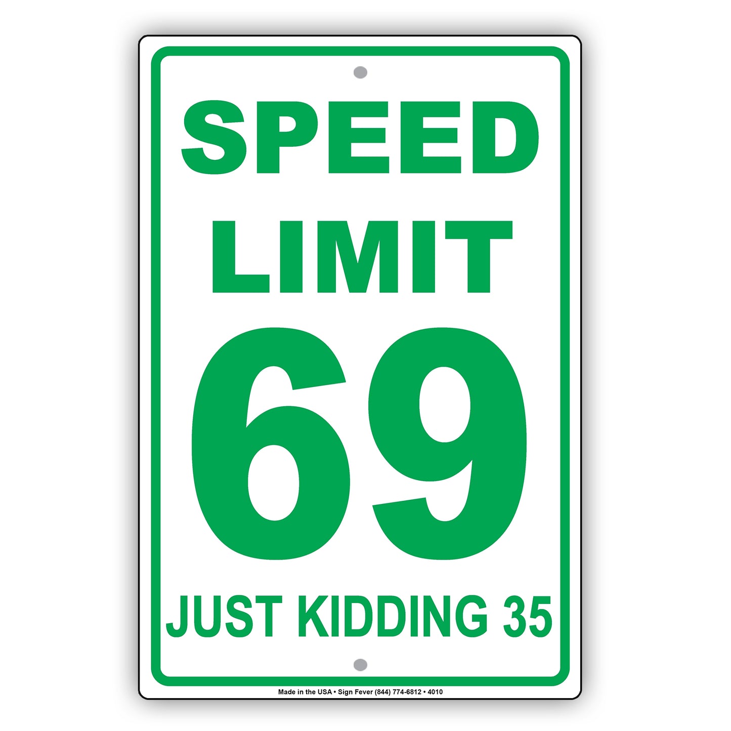 Speed Limit 69 Just Kidding 35 MPH Humor Dirty Jokes Funny Warning Notice Aluminum