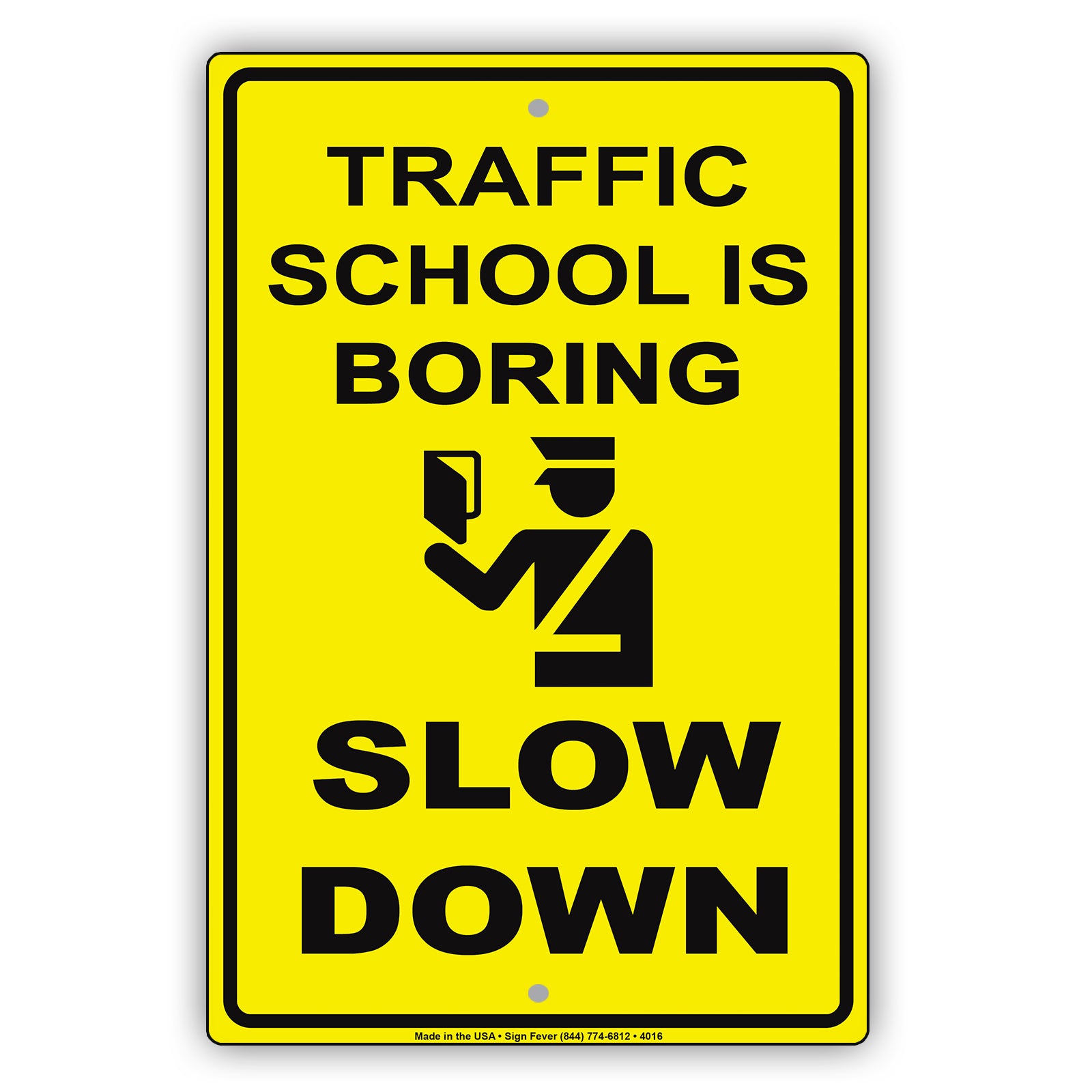 Traffic School Is Boring Slow Down With Graphic Humor Jokes Funny Warning Notice Aluminum