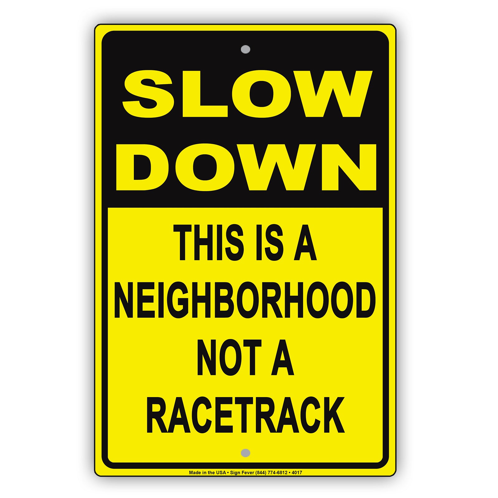Slow Down This Is A Neighborhood Not A Racetrack Humor Jokes Funny Caution Notice Aluminum