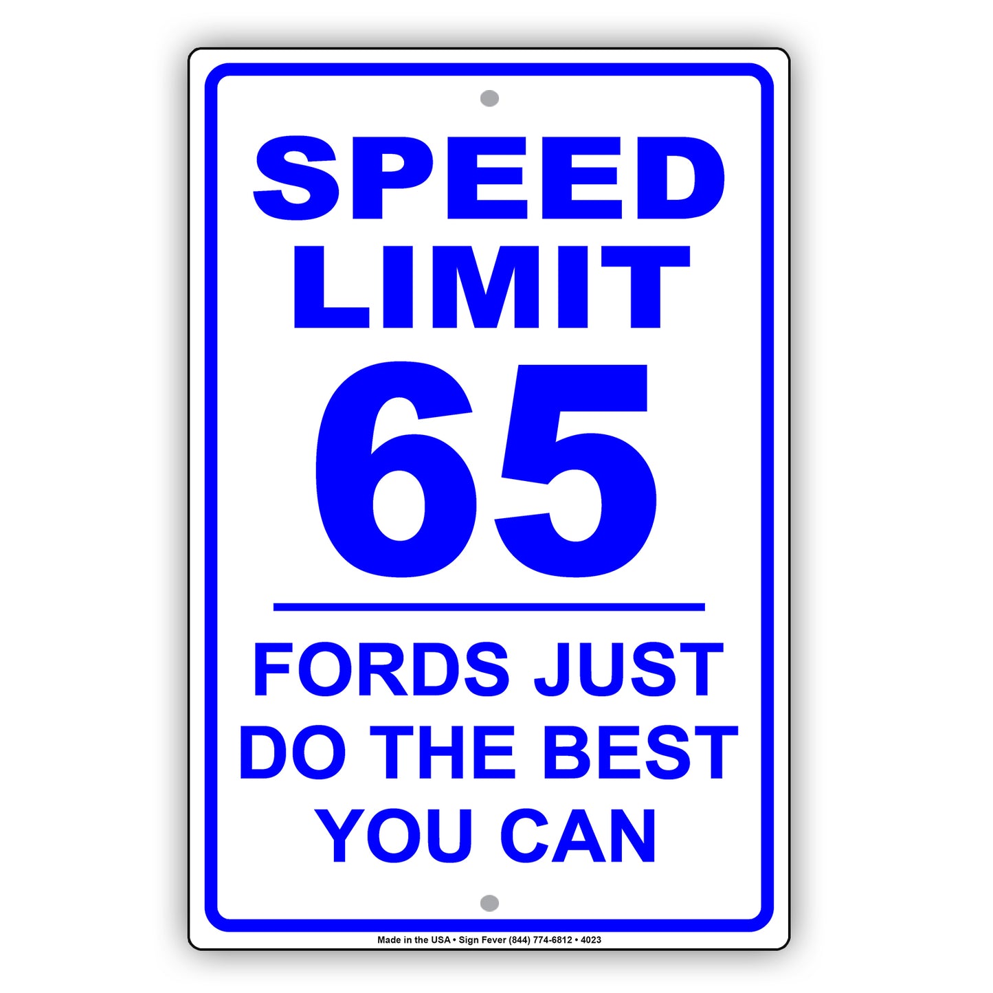 Speed Limit 65 MPH Fords Just Do The Best You Can Humor Gag Jokes Funny Caution Notice Aluminum