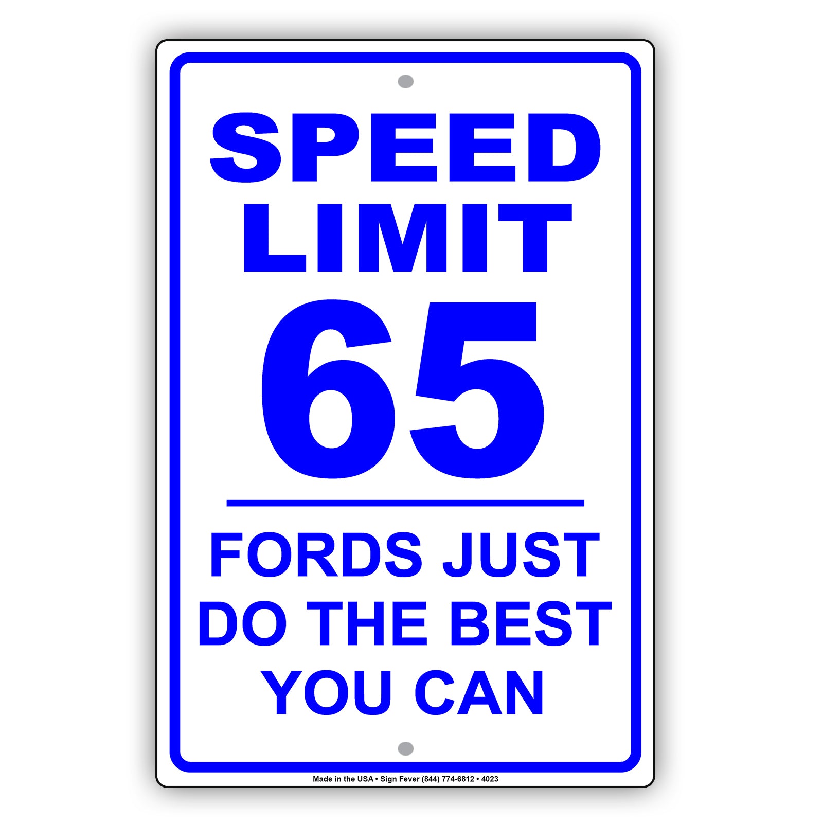 Speed Limit 65 MPH Fords Just Do The Best You Can Humor Gag Jokes Funny Caution Notice Aluminum