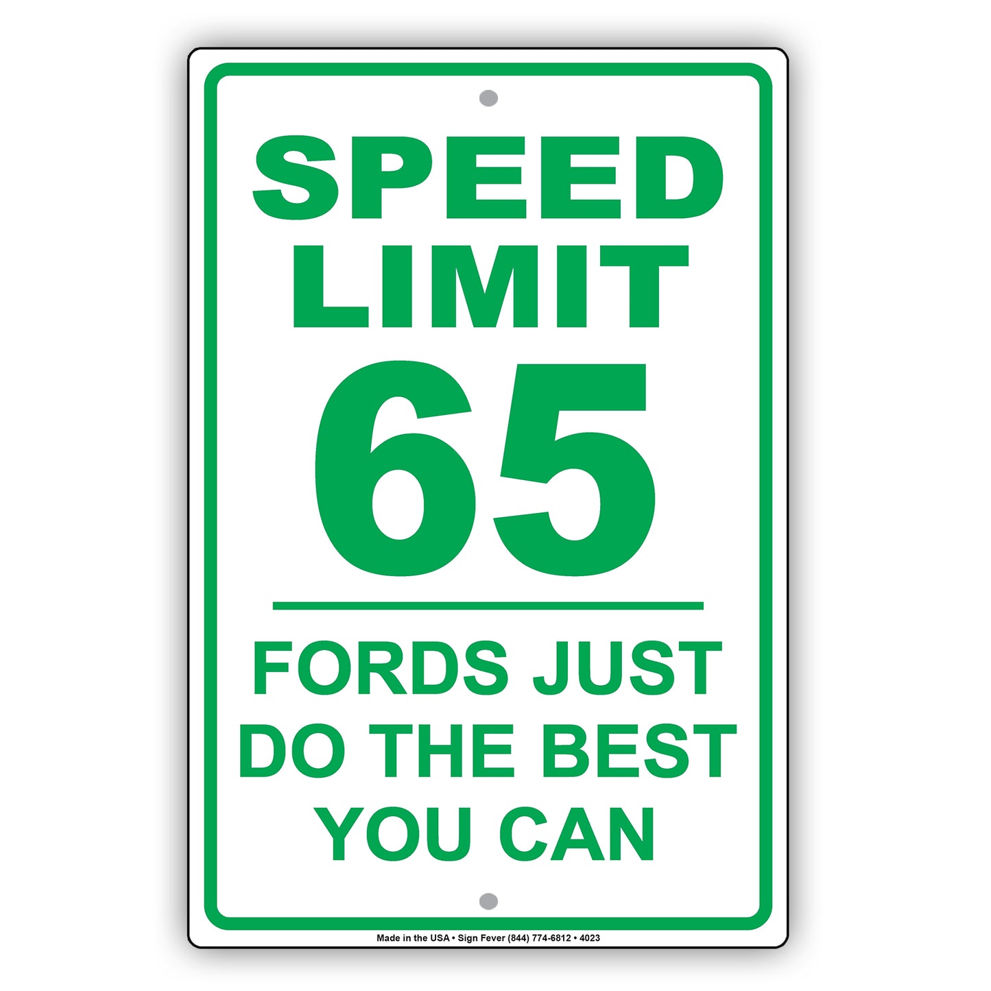 Speed Limit 65 MPH Fords Just Do The Best You Can Humor Gag Jokes Funny Caution Notice Aluminum