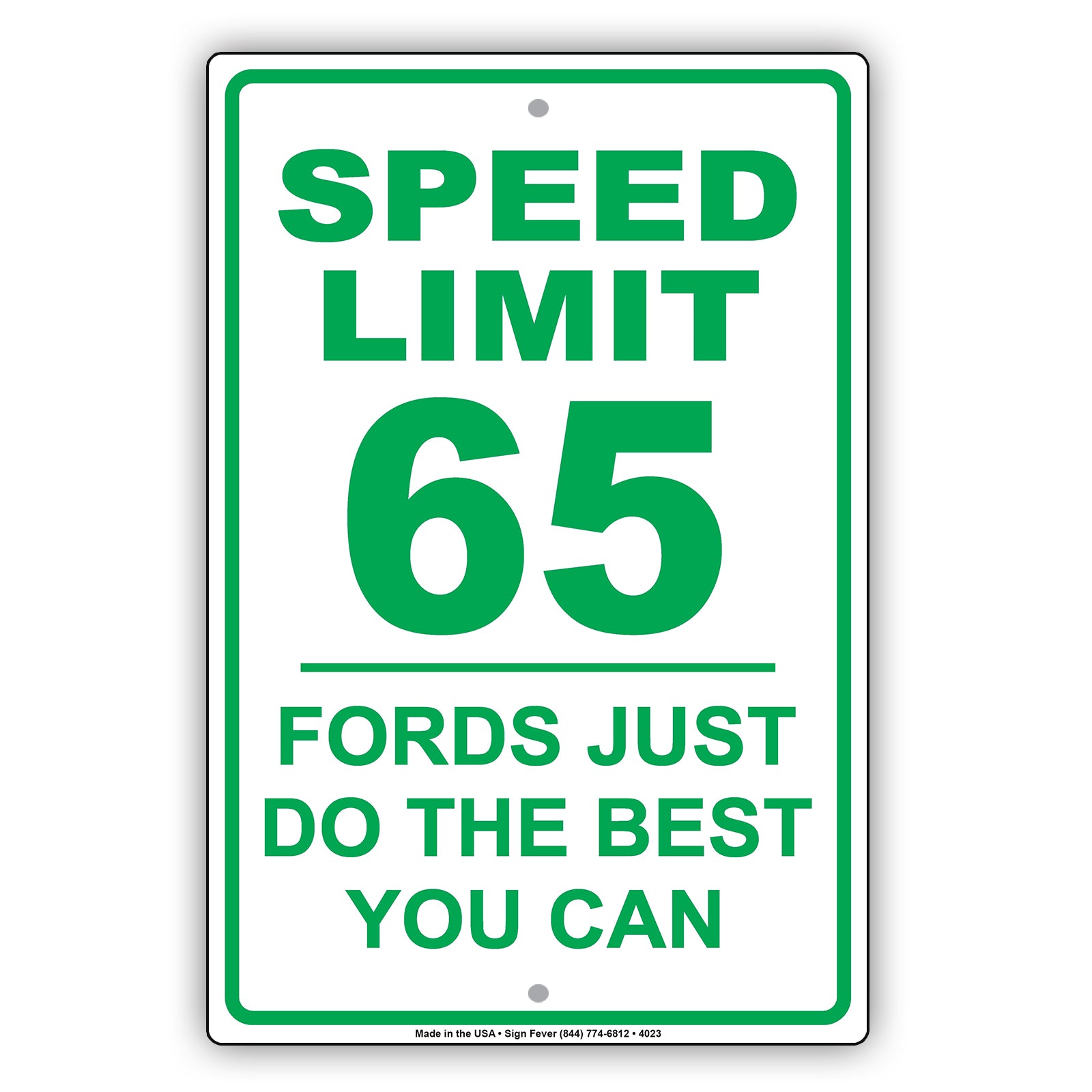 Speed Limit 65 MPH Fords Just Do The Best You Can Humor Gag Jokes Funny Caution Notice Aluminum