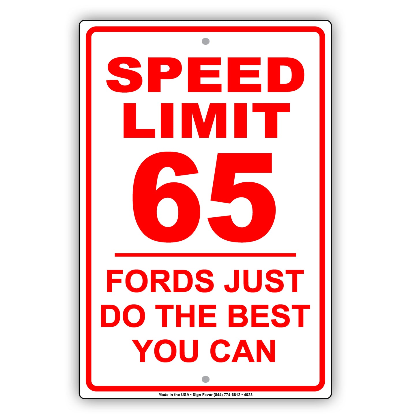 Speed Limit 65 MPH Fords Just Do The Best You Can Humor Gag Jokes Funny Caution Notice Aluminum