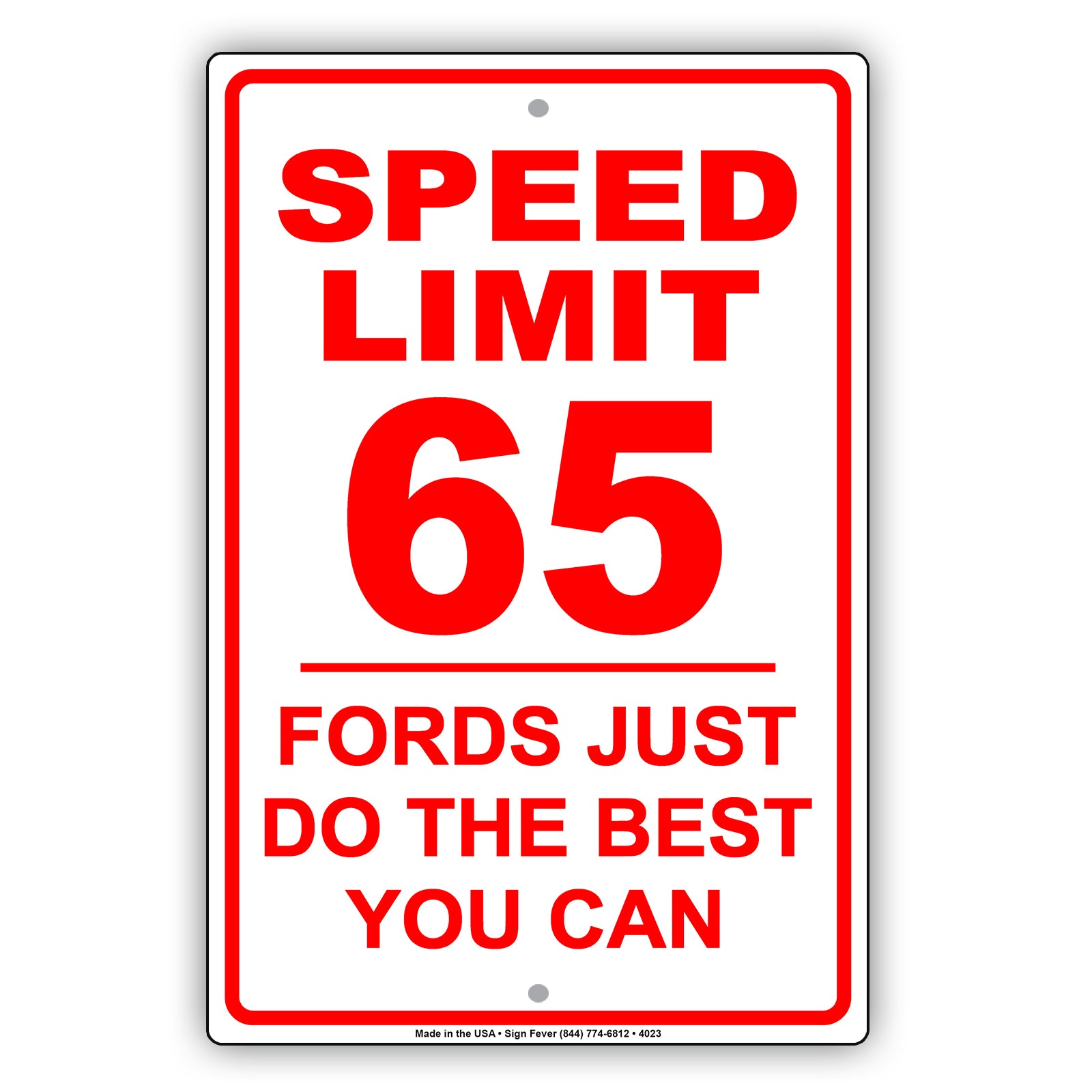 Speed Limit 65 MPH Fords Just Do The Best You Can Humor Gag Jokes Funny Caution Notice Aluminum
