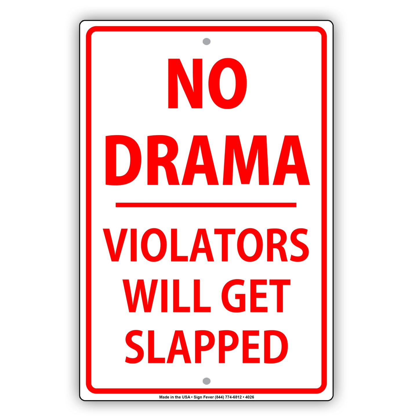 No Drama Violators Will Get Slapped Ridiculous Humor Jokes Funny Warning Notice Aluminum