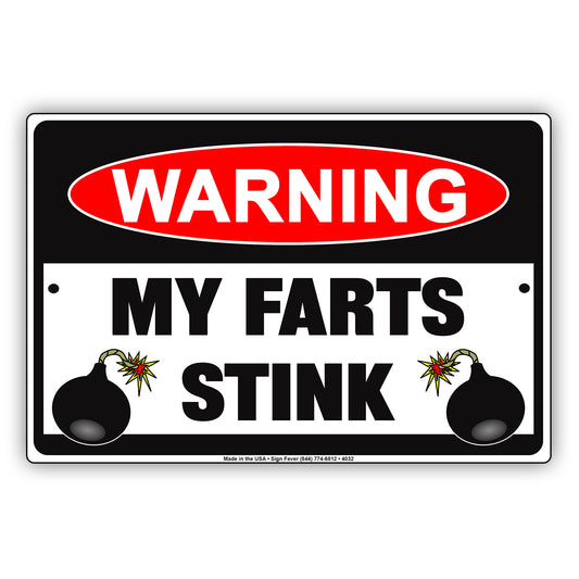 Warning My Farts Stink With Graphic Ridiculous Humor Funny Novelty Caution Notice Aluminum