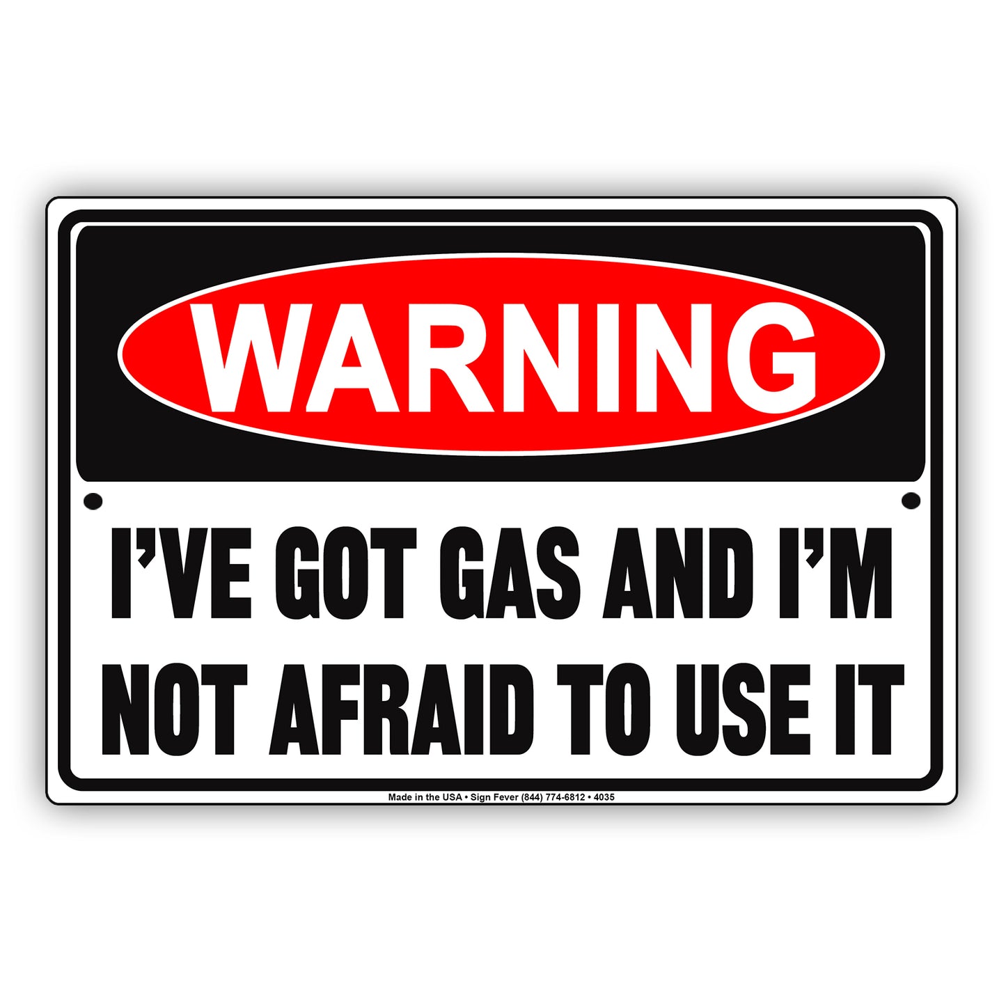 Warning I've Got Gas And I'm Not Afraid To Use It Humor Gag Funny Alert Caution Notice Aluminum