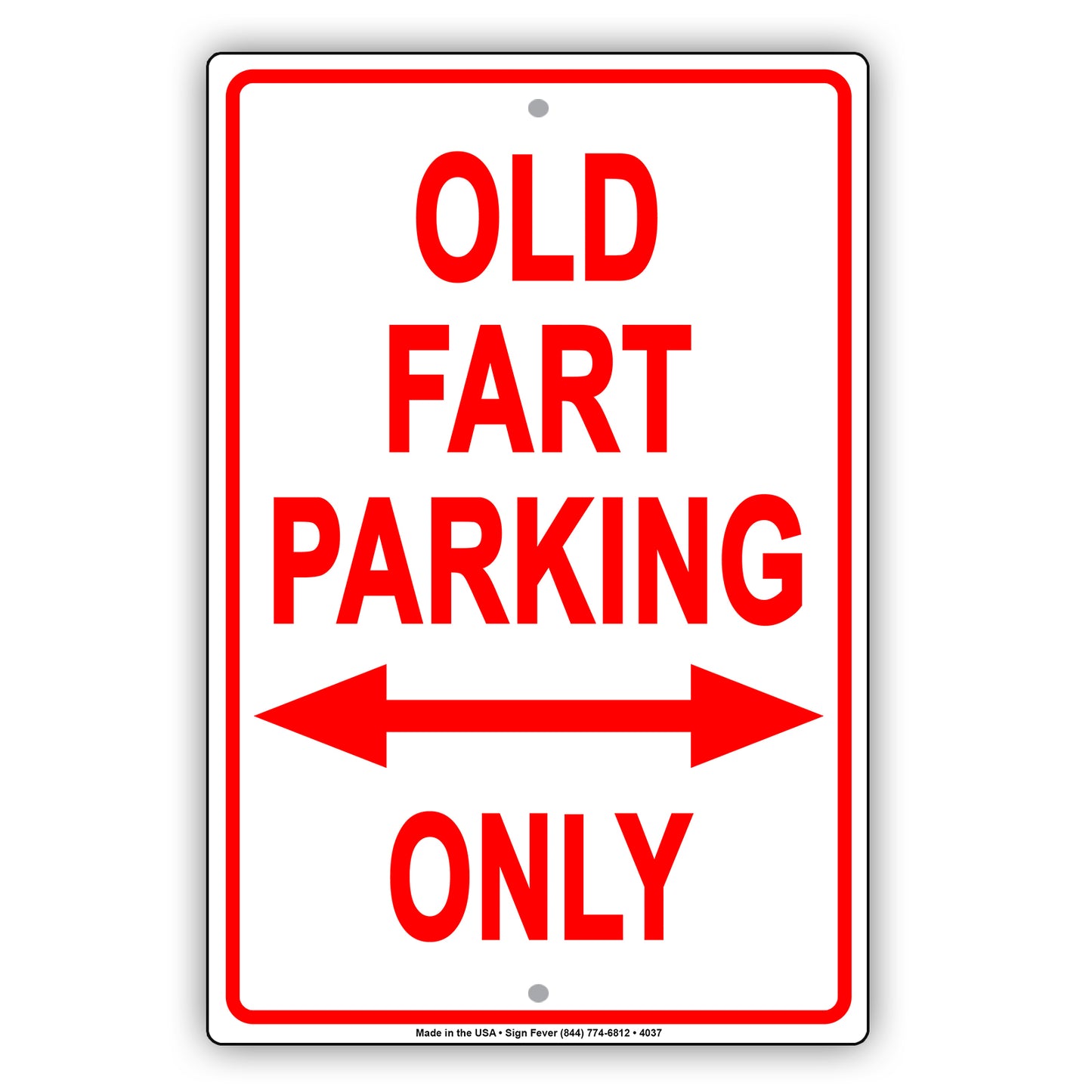 Old Fart Parking Only Ridiculous Humor Gag Funny Alert Caution Warning Notice Aluminum