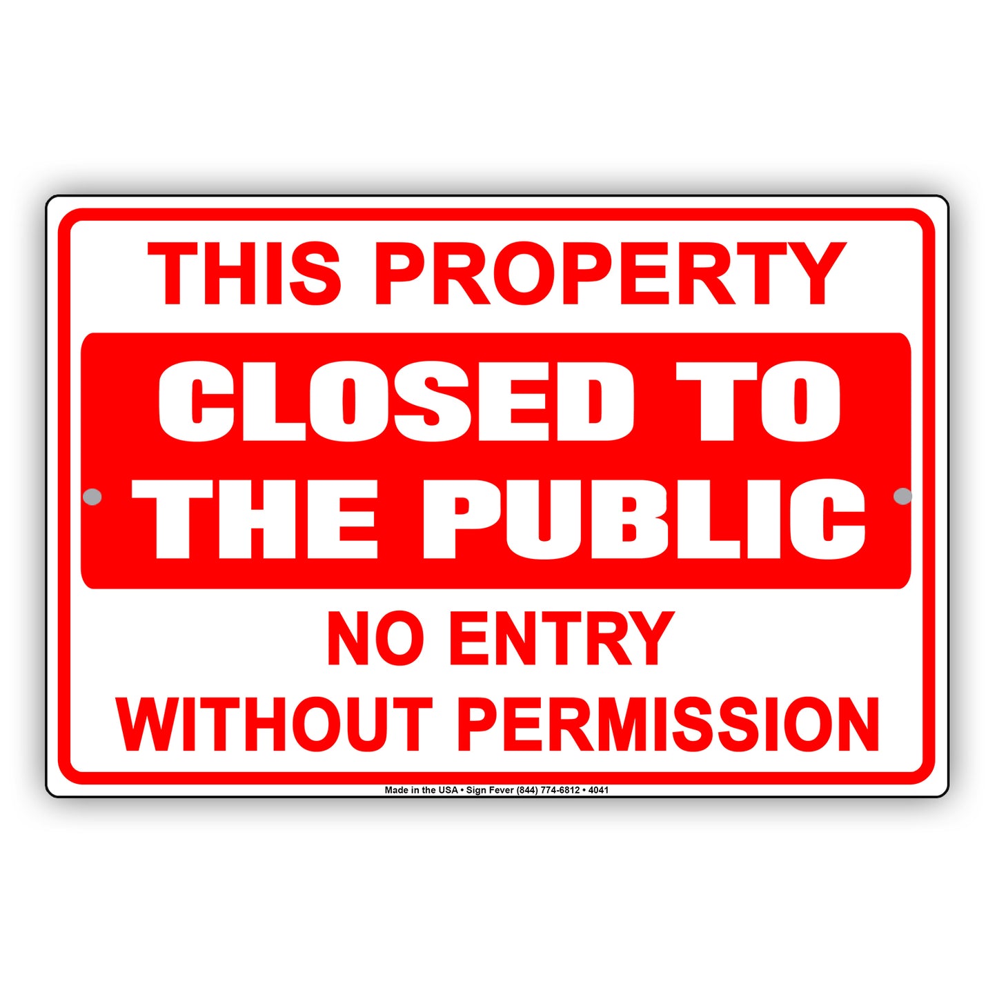 This Property Closed To The Public No Entry Without Permission Warning Caution Notice Aluminum