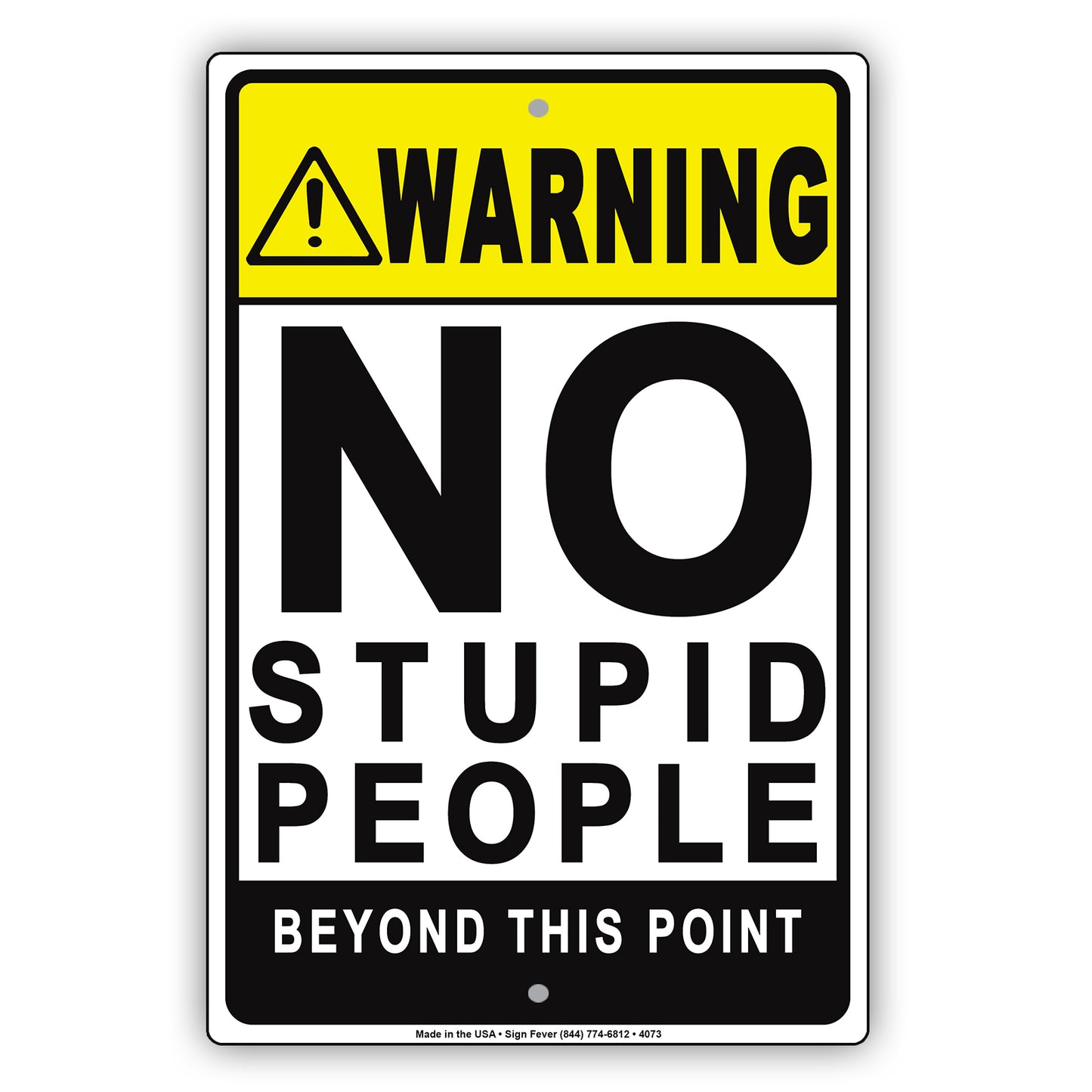Warning No Stupid People Beyond This Point Ridiculous Humor Funny Alert Warning Aluminum