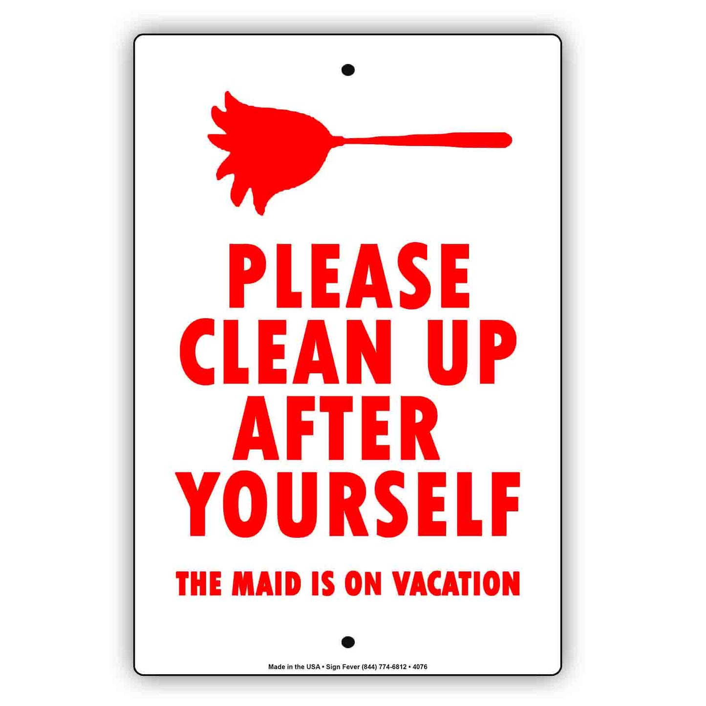 Please Clean Up After Yourself The Maid Is On Vacation Funny Gags Novelty Caution Alert