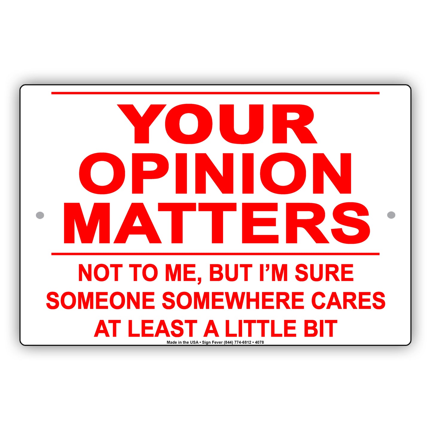 Your Opinion Matters Not To Me But I'm Sure Someone Somewhere Cares At Least A Little Bit Aluminum
