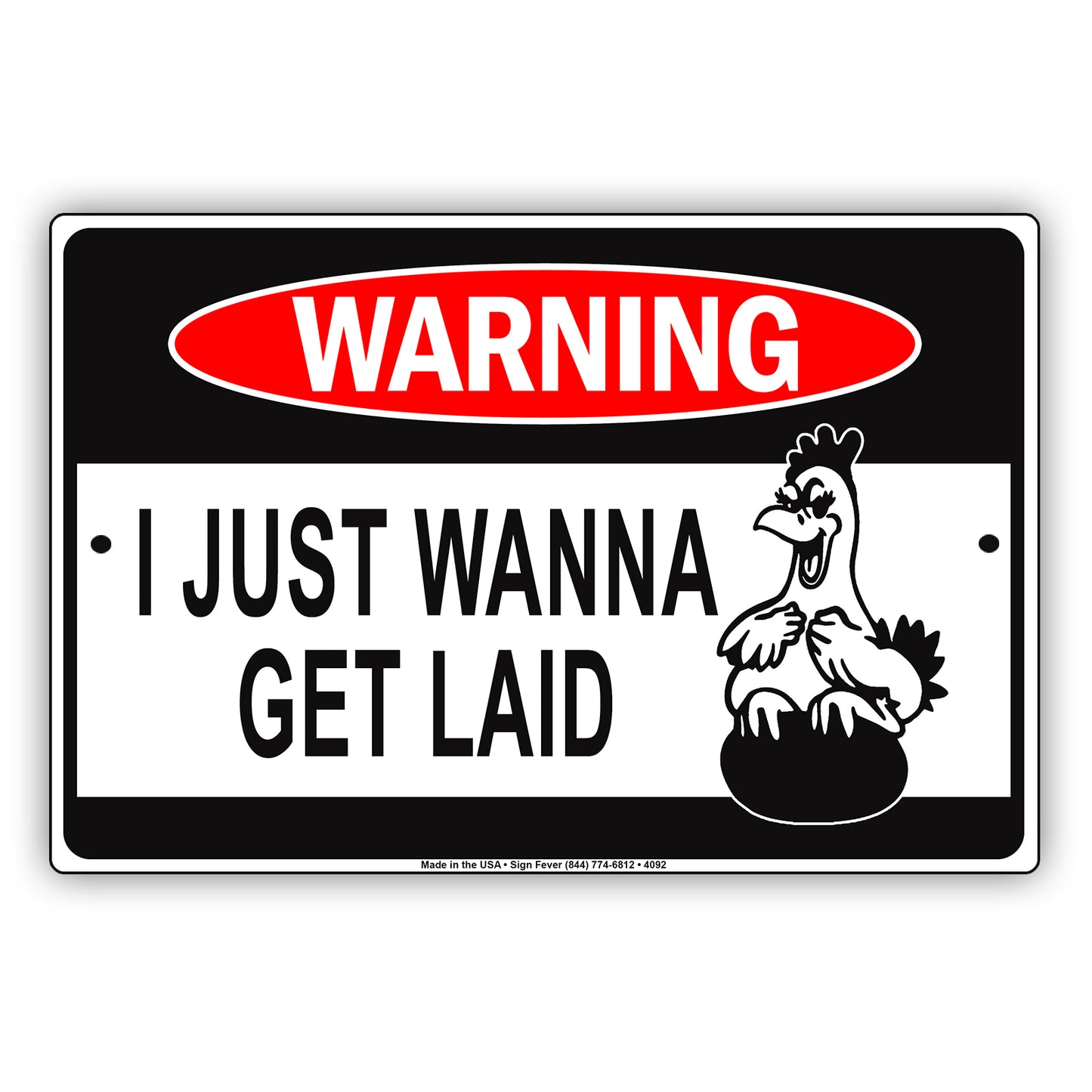 Warning I Just Wanna Get Laid With Graphic Ridiculous Humor Funny Warning Notice Aluminum