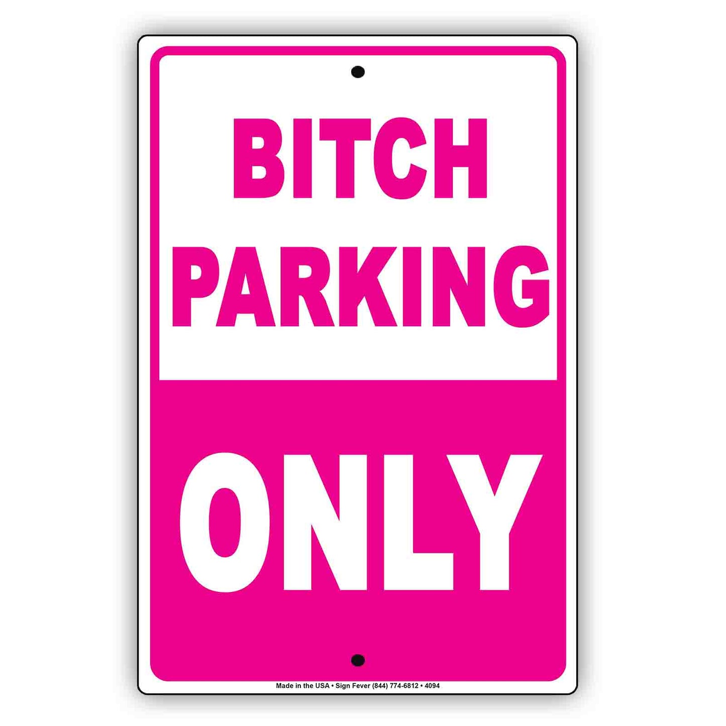 Bitch Parking Only Space Car Garage Vehicles Transportation Property Keep Out Off Limits