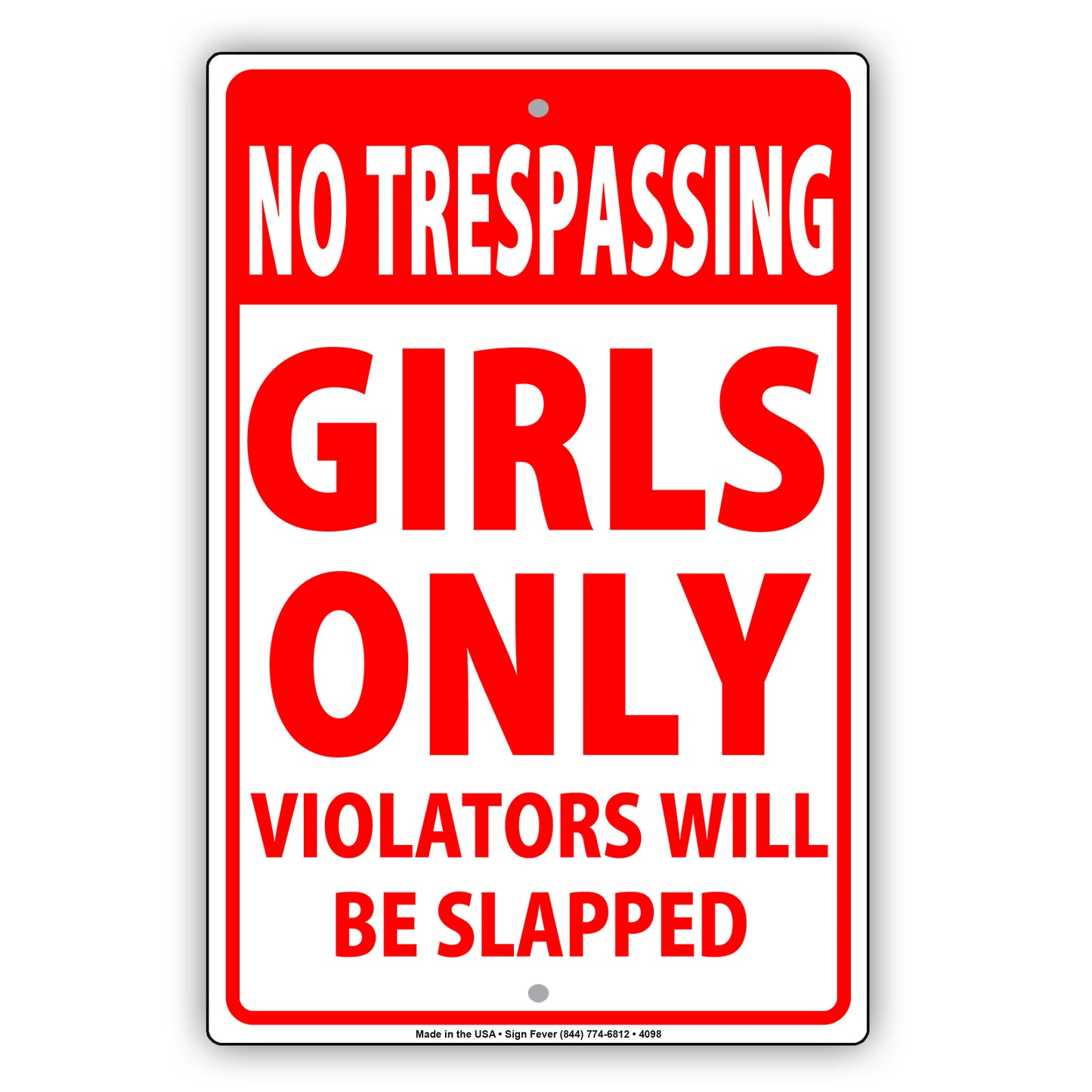 NO Trespassing Girls Only Violators Will Be Slapped Ridiculous Humor Funny Warning Aluminum