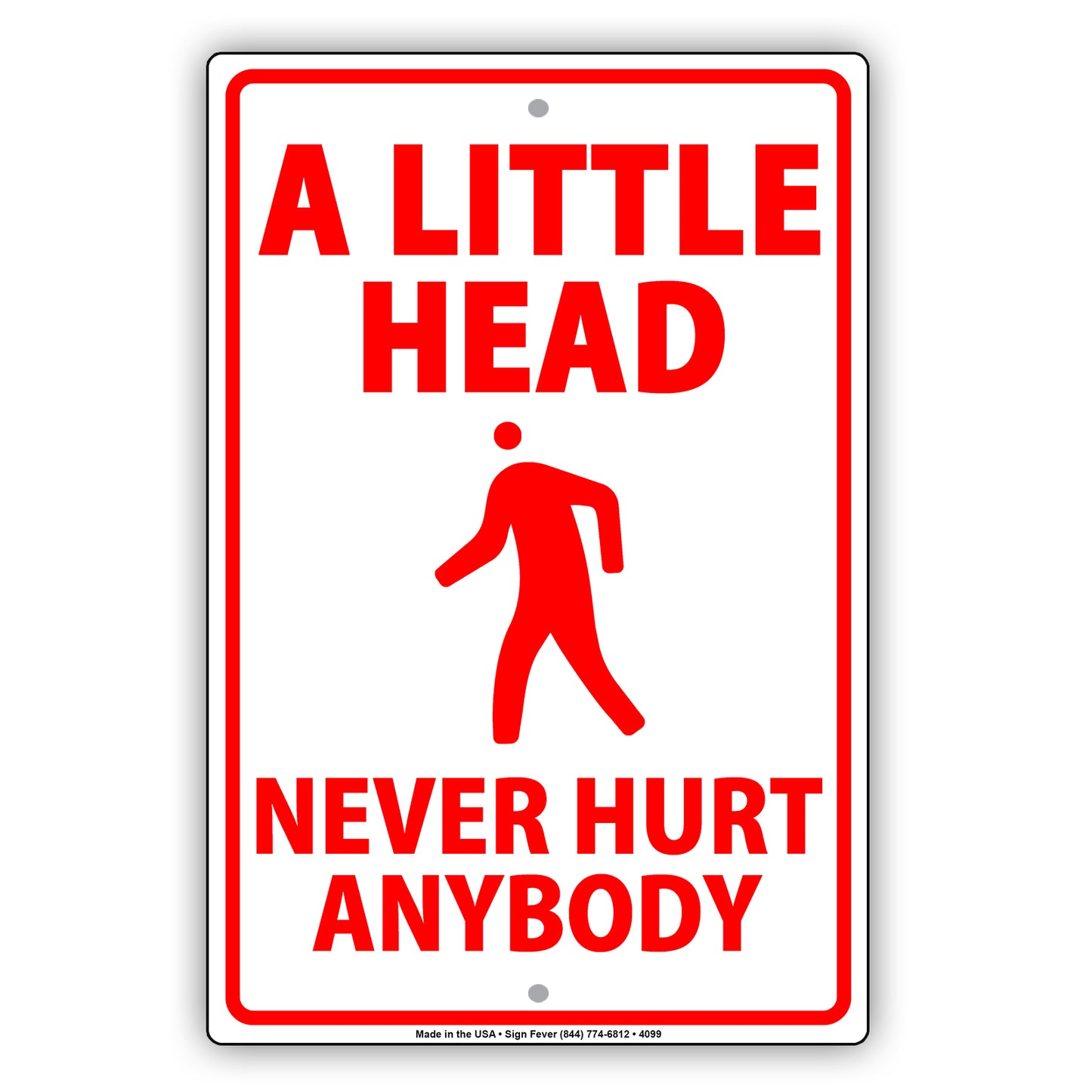 A Little Head Never Hurt Anybody Ridiculous Humor Jokes Funny Warning Notice Aluminum