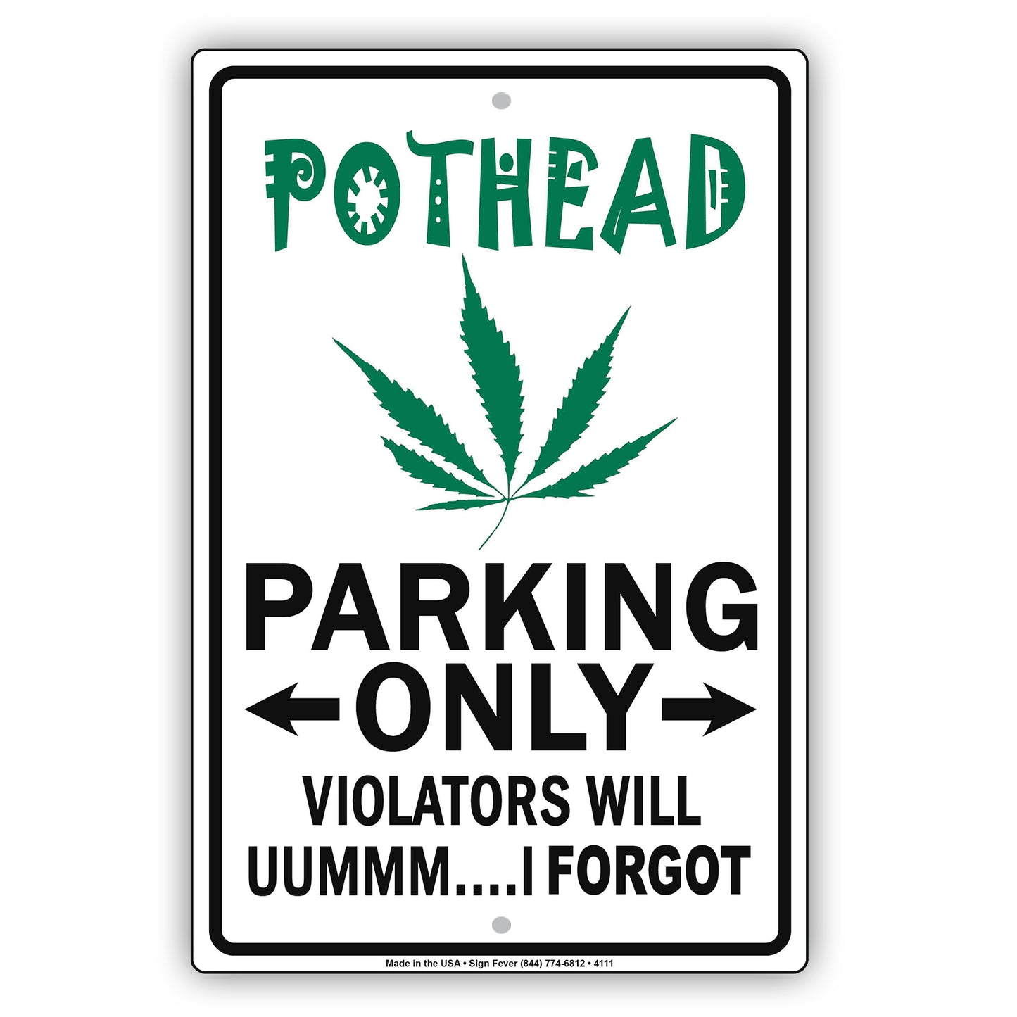 Pothead Parking Only Violators Will Uummm.... I Forget Aluminum Metal Sign Plate