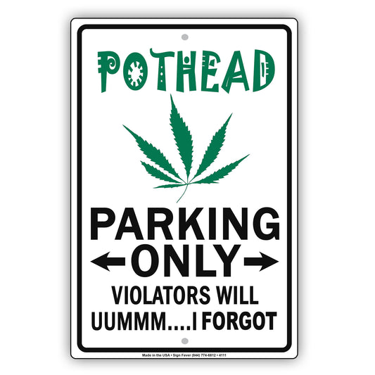 Pothead Parking Only Violators Will Uummm.... I Forget Aluminum Metal Sign Plate