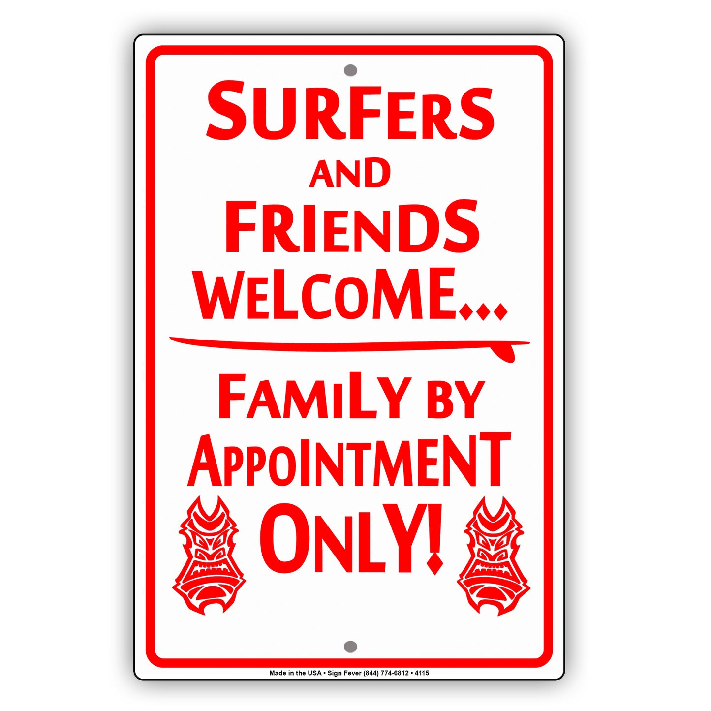 Surfers And Friends Welcome Family By Appointment Only With Graphic Ridiculous Humor Jokes Aluminum Sign