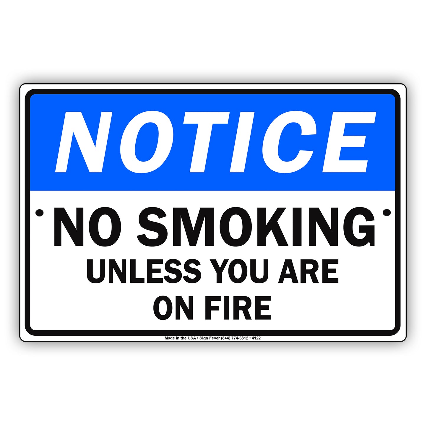 Notice No Smoking Unless You Are On Fire With Graphic Ridiculous Humor Jokes Funny Aluminum