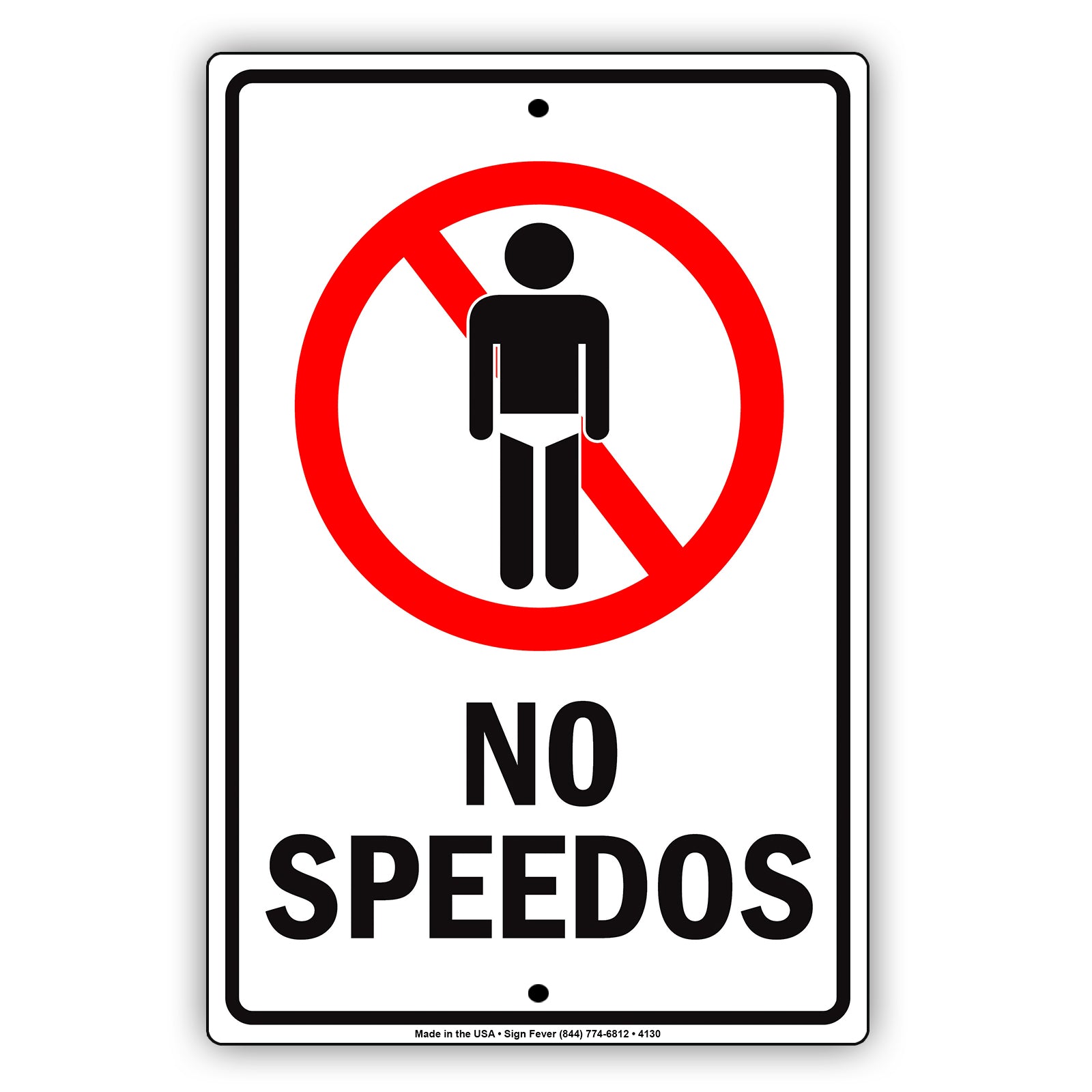 No Speedos With Graphic Ridiculous Humor Jokes Funny Gags Novelty Caution Alert  Warning  Aluminum