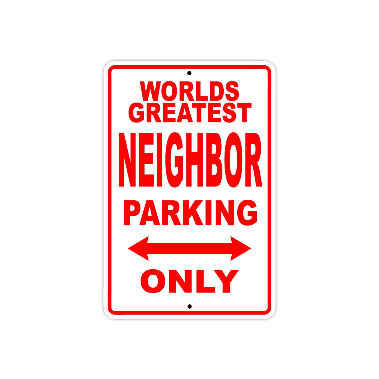 World Greatest Neighbor Parking Only With Humor Jokes Funny Gags Novelty Caution Warning Aluminum