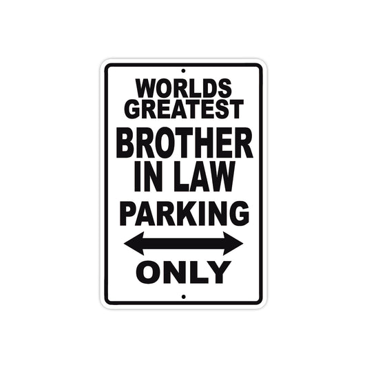 World Greatest Brother In Law Parking Only With Humor Jokes Funny Gags Novelty Warning Aluminum
