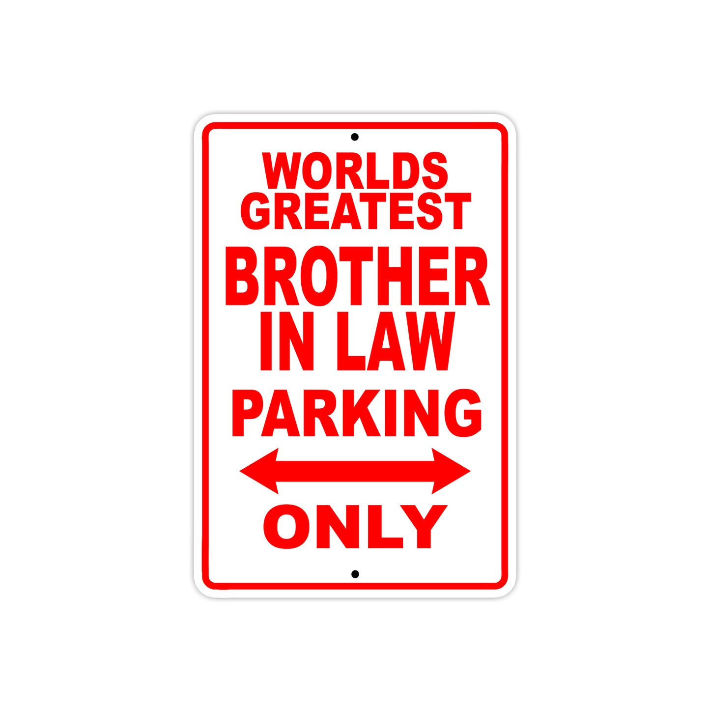 World Greatest Brother In Law Parking Only With Humor Jokes Funny Gags Novelty Warning Aluminum