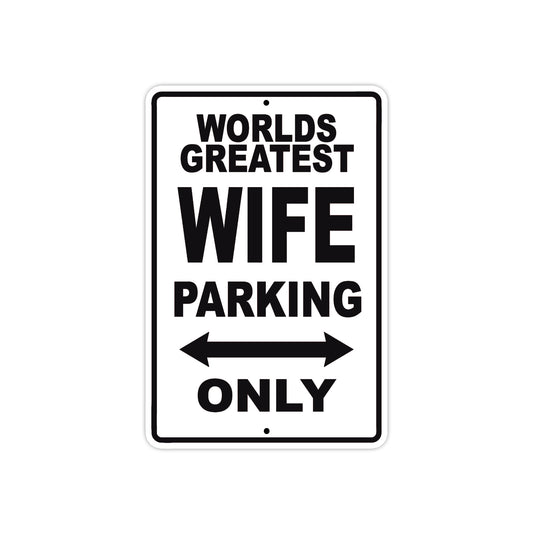 World Greatest Wife Parking Only With Humor Jokes Funny Gags Novelty Caution Warning Aluminum