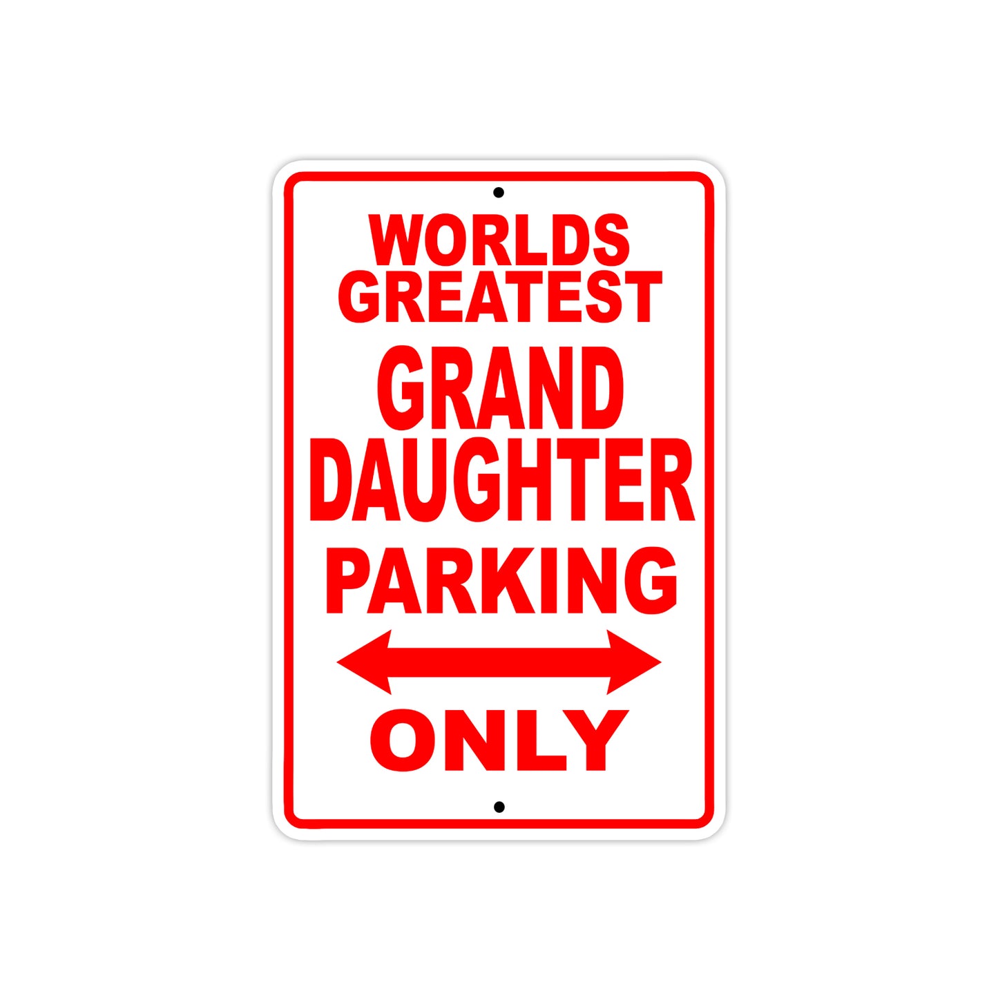 World Greatest Grand Daughter Parking Only With Humor Jokes Funny Gags Novelty Warning Aluminum