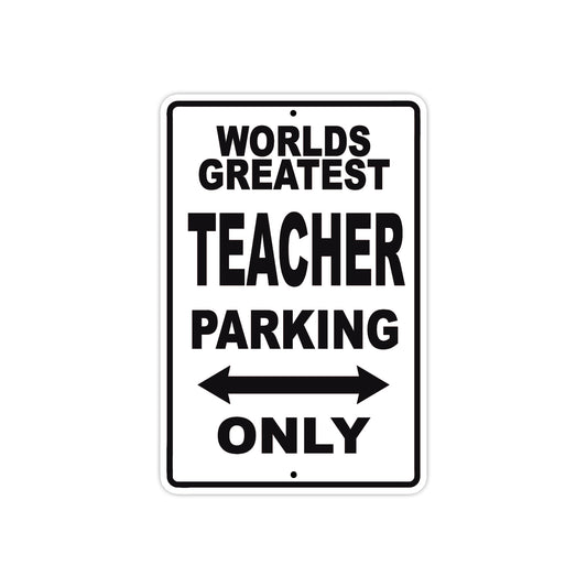 World Greatest Teacher Parking Only With Humor Jokes Funny Gags Novelty Caution Warning Aluminum