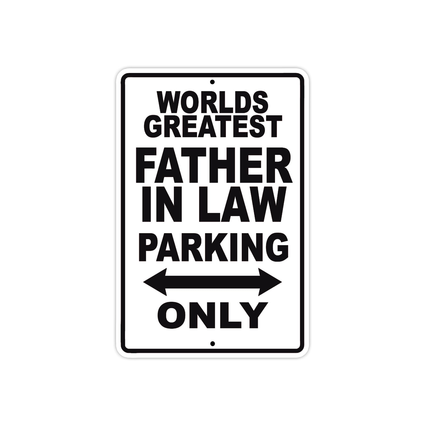 World Greatest Father In Law Parking Only With Humor Jokes Funny Gags Novelty Warning Aluminum